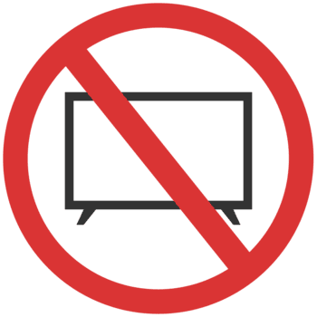 - Pas de TV